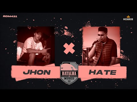 Jhon x Hate | Batalha do Museu 431 (GRANDE FINAL)