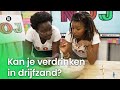 Kan je verdrinken in drijfzand? | NOJ