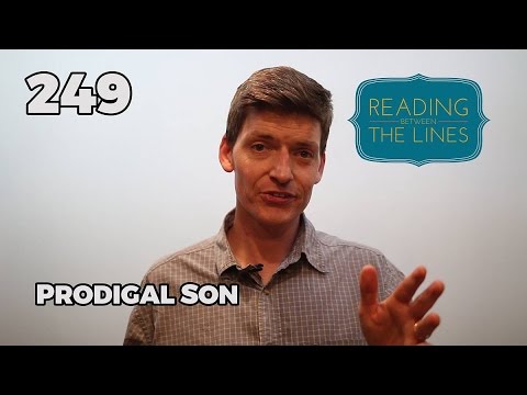 Reading Between the Lines 249 - Prodigal Son