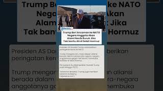 ULTIMATUM TRUMP! Negara NATO Diancam Nasib Buruk Jika Tak Bantu AS di Selat Hormuz