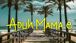 Download lagu REMIX VIRAL TERBARU[ADUH MAMA E] Maya Lironk x Doddie Seronock x Eman djolonk (Original Song) mp3
