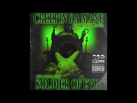 CREEPIN DA MANE - SOLDIER OF EVIL (PROD. CREEPA MAYNE)
