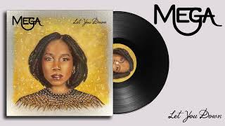 Mega - Let You Down