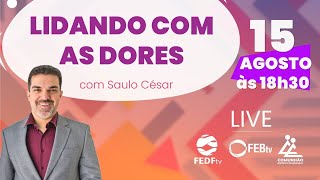 Lidando com as dores | Saulo César | FEDF