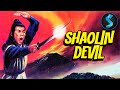Shaolin Devil From Survivor To Martial Arts Master Kung Fu Full Movie
