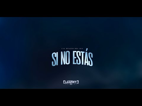 Si No Estás - Los Reales Del Rio (Video Lyric)