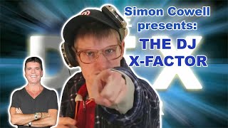 Simon Cowell presents: The DJ X-Factor