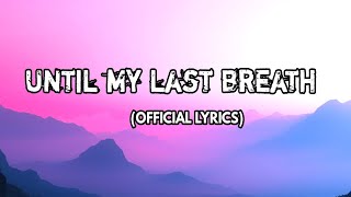 Until My Last Breath | Heartfelt Romantic Love Song (Official Lyrics Video)
