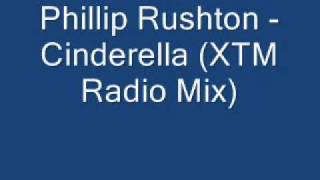Phillip Rushton - Cinderella (XTM Radio Mix)
