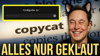 Die Grokipedia des Elon Musk im Test - Ein geklauter Fiebertraum!