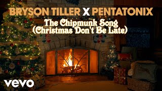 [Yule Log Audio] The Chipmunk Song (Christmas Don&#39;t Be Late) - Bryson Tiller &amp; Pentatonix