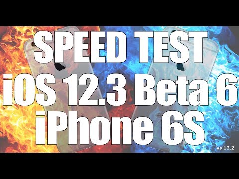 Speed Test : iPhone 6S - iOS 12.3 Beta 6 vs iOS 12.2 (Build # 16F5156a)