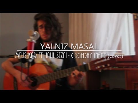Melis Kar ft. Halil Sezai - Yalnız Masal | cover by Ögeday İnanç