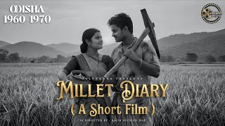 MILLET DIARY Directed By : Rajib Lochan Das AI Short Film