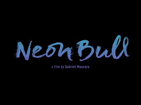 Neon Bull (US Trailer)