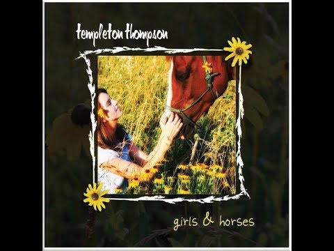Templeton Thompson- Girls & Horses (Official Music Video)