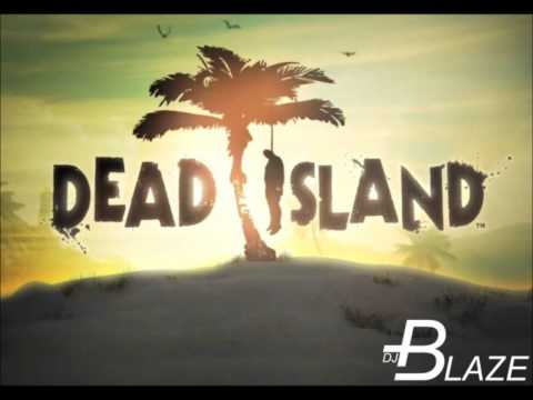 Dead Island Remix - Dj Blaze