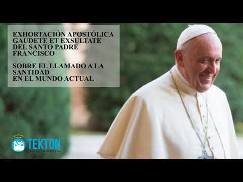 Exhortación apostólica Gaudete et Exsultate del Papa Francisco sobre la santidad en el mundo actual