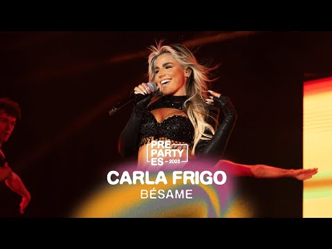 Carla Frigo - Bésame | PrePartyES 2025