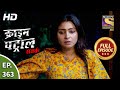 Crime Patrol Satark Season 2 - Ep 363 - Full Episode - 9th March, 2021