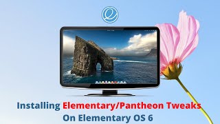 How To Install Elementary /Pantheon Tweaks On Elementary OS 6 ODIN | Elementary OS 6 Customization