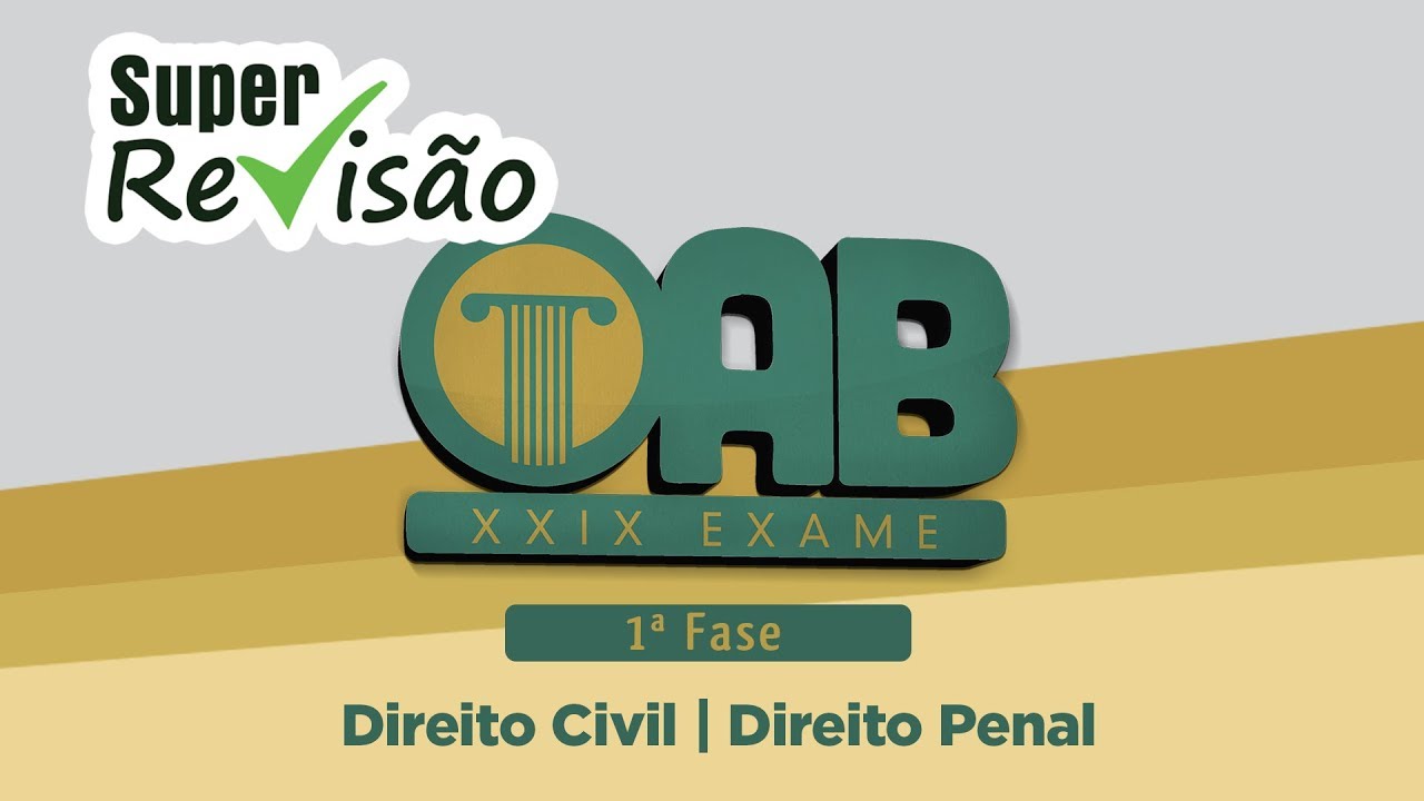 SUPER REVISÃO OAB XXIX 1ª FASE | Civil e Penal | Profs. Haroldo Nicácio e Franklin Higino