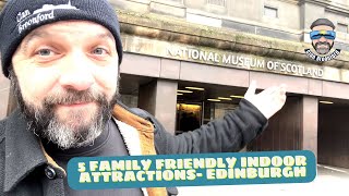 5 family friendly indoor attractions | Edinburgh