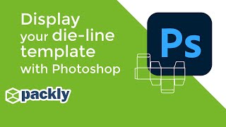 Packly How-To: Correctly Display Your Dieline in Photoshop