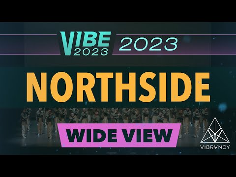 [2nd Place] Northside | VIBE 2023 [@Vibrvncy Wide View 4K]