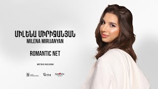 Milena Mirijanyan - Romantic Net (Official Audio) Depi Evratesil 2025