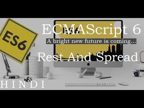 ECMAScript 6 ES6 Tutorial 5 Rest And Spread हिन्दी
