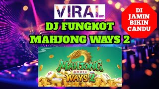 Download lagu 🀄 VIRAL!!! DJ FUNGKOT 🀄 MAHJONG WAYS 2 🀄 BIKIN NAGIH 🀄 mp3
