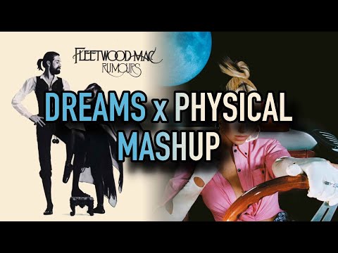 Physical Dreams - Dua Lipa x Fleetwood Mac Mashup
