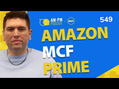 #549 - Amazon MCF Prime Coming & TikTok Shop, Walmart Record Sales | Weekly Buzz 8/27/26