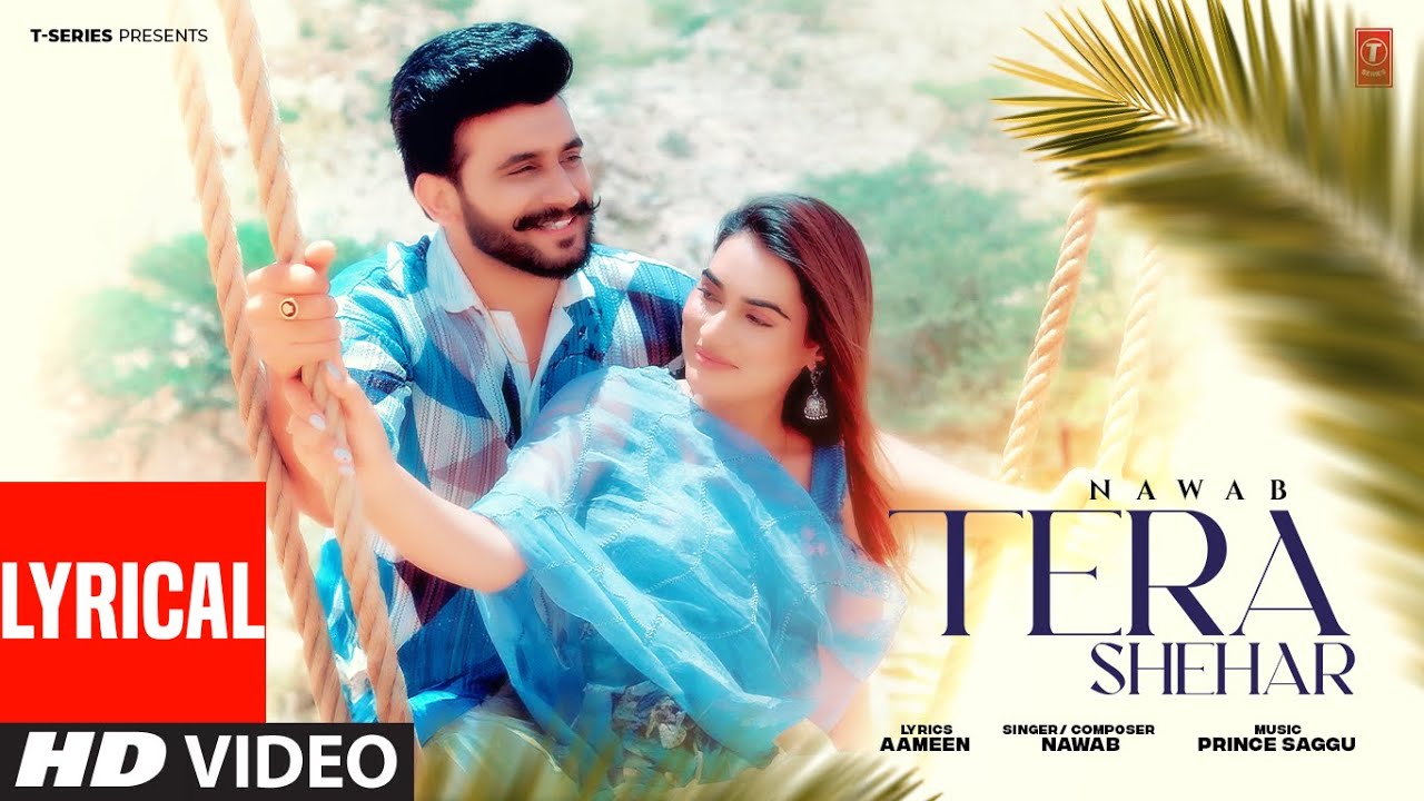 Tera Shehar Lyrics | Nawab