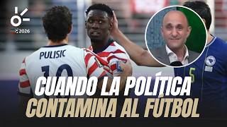 Mundial 2026: cuando la POLÍTICA CONTAMINA al fútbol