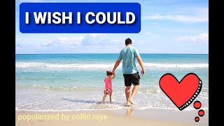 I WISH I COULD ~ COLLIN RAYE | NO COPYRIGHT