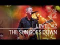Level 42 - The Sun Goes Down (Eternity Tour 2018)