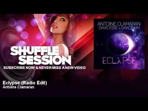 Antoine Clamaran - Eclypse - Radio Edit - feat. David Esse, Grace Kim