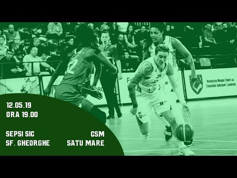 FINALA LNBF 2018-2019:  Sepsi SIC Sf. Gheorghe - CSM Satu Mare (Game 2)