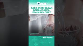 Cara Mudah Atasi Badan Demam Tanpa Konsumsi Obat: Minum Cukup Air hingga Hindari Pakaian Tebal