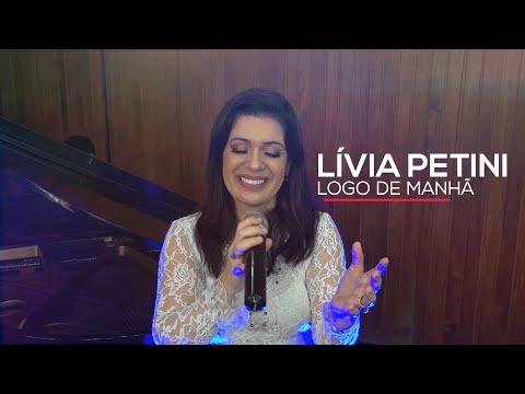 Lívia Petini - Logo de manhã (401 do HCC)