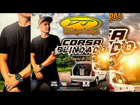 CORSA BLINDADO (ESPECIAL DE VERÃO) - DJ RODRIGO CAMPOS