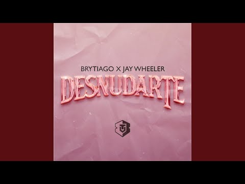 Brytiago Ft Jay Wheeler - Desnudarte (Audio)