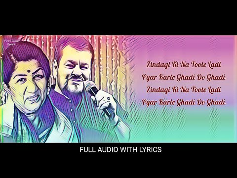Zindagi Ki Na Toote Ladi (LYRICS) - Nitin Mukesh & Lata Mangeshkar । Soulful Lyrics