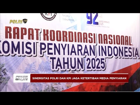 PRESISI UPDATE : SINERGITAS POLRI DAN KPI JAGA KETERTIBAN MEDIA PENYIARAN 01/06/2025 (19.00)