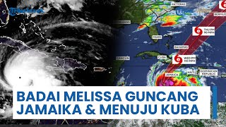 Badai Melissa Guncang Jamaika Akibatkan Banjir, Berubah Jadi Badai Kategori 4 Berbahaya Menuju Kuba