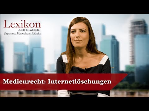 Lexikon des Chefwissens: Internetlöschungen (Grundlagen Medienrecht) - Die Deutsche Wirtschaft