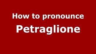 How to pronounce Petraglione