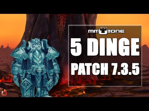5 DINGE die Ihr zum LEGION Patch 7.3.5 wissen solltet